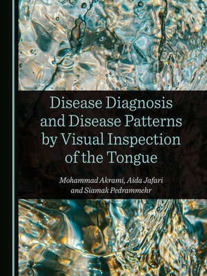 cover image of Disease Diagnosis and Disease Patterns by Visual Inspection of the Tongue